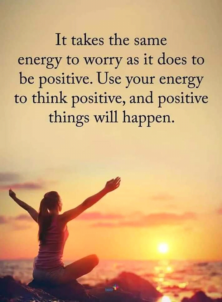 Use your energy to think positive.jpg